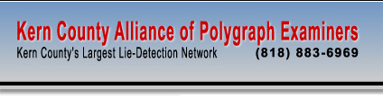 Kern County Alliance of Polygraph Examiners - Kern County's Largest Lie Detection Network